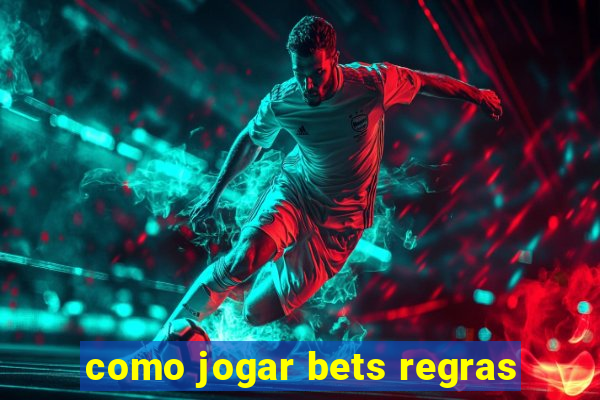 como jogar bets regras